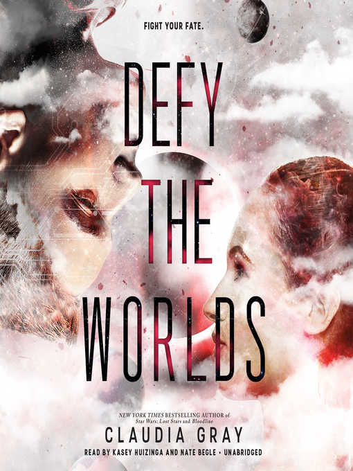 Title details for Defy the Worlds by Claudia Gray - Available